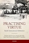 Practising virtue : inside international arbitration