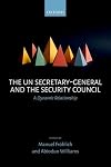 The UN Secretary-General and the Security Council: A Dynamic Relationship