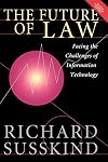 The Future of Law: Facing the Challenges of Information Technology