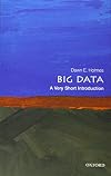 Big Data: A Very Short Introduction (Very Short Introductions)