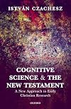 Cognitive Science and the New Testament: A New Approach to Early Christian Research