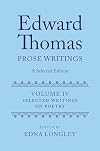 Edward Thomas: Prose Writings: A Selected Edition. Volume IV: Selected Writings on Poetry