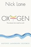 Oxygen The Molecule That Made The World