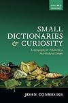 Small Dictionaries and Curiosity: Lexicography and Fieldwork in Post-Medieval Europe
