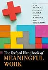 The Oxford Handbook of Meaningful Work (Oxford Handbooks)