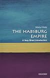 The Habsburg Empire: A Very Short Introduction