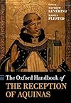 The Oxford Handbook of the Reception of Aquinas (Oxford Handbooks)