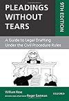 Pleadings Without Tears: A Guide to Legal Drafting Under the Civil Procedure Rules