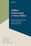 Welfare Democracies And Party Politics Explaining Electoral Dynamics In Times Of Changing Welfare Capitalism