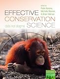 Effective Conservation Science Data Not Dogma