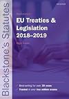 Blackstone's EU Treaties & Legislation 2018-2019 (Blackstone's Statute Series)