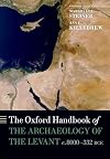 The Oxford Handbook of the Archaeology of the Levant, c. 8000-332 BCE