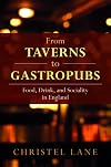 From Taverns to Gastropubs: Food, Drink, and Sociality in England