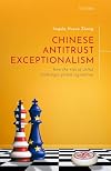 Chinese Antitrust Exceptionalism: How the Rise of China Challenges Global Regulation