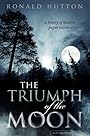 The Triumph of the Moon: A History of Modern Pagan Witchcraft - Ronald Hutton