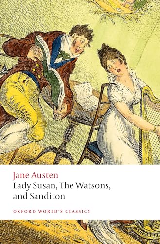 Lady Susan, the Watsons, and Sanditon: Unfinished Fictions and Other Writings book cover