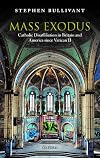 Mass Exodus: Catholic Disaffiliation in Britain and America since Vatican II