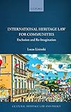 International Heritage Law For Communities Exclusion And Reimagination