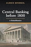 Central Banking before 1800: A Rehabilitation