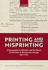 Printing and Misprinting: A Companion to Mistakes and In-House Corrections in Renaissance Europe (1450-1650)