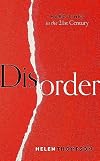Disorder: Hard Times in the 21st Century