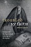 Troubled by Faith: Insanity and the Supernatural in the Age of the Asylum