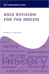 OSCE Revision for the MRCEM (Oxford Specialty Training: Revision Texts)