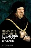 Henry VII's New Men and the Making of Tudor England