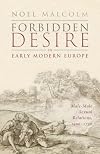 Forbidden Desire in Early Modern Europe: Male-Male Sexual Relations, 1400-1750