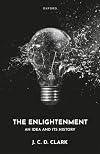 The Enlightenment: An Idea and Its History