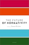 The Future of Normativity (Mind Association Occasional Series)