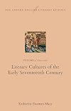 The Oxford English Literary History: Volume 4. 1603–1660: Literary Cultures of the Early Seventeenth Century