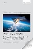 International space law in the new space era: Principles and challenges