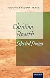 New Oxford Student Texts Christina Rossetti Selected Poems