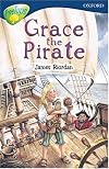 Grace the Pirate (Oxford Reading Tree: Stage 14: TreeTops: New Look Stories)