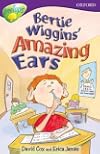 Bertie Wiggins' Amazing Ears (Oxford Reading Tree: Level 11: TreeTops Stories)