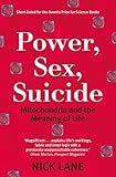 Power Sex Suicide Mitochondria And The Meaning Of Life