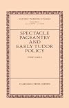 Spectacle, Pageantry, and Early Tudor Policy