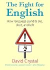 The Fight for English: How Language Pundits Ate, Shot, and Left
