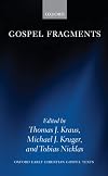 Gospel Fragments (Oxford Early Christian Gospel Texts)