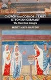 Church and Cosmos in Early Ottonian Germany: The View from Cologne
