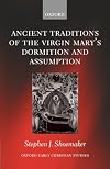 The Ancient Traditions of the Virgin Mary's Dormition and Assumption