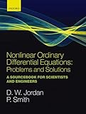Nonlinear Ordinary Differential Equations Problems And Solutions A Sourcebook For Scientists And Engineers