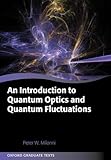 An Introduction To Quantum Optics And Quantum Fluctuations