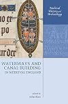 Waterways and Canal-Building in Medieval England