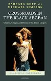 Crossroads in the Black Aegean: Oedipus, Antigone, and Dramas of the African Diaspora