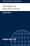 The Prospects for North Korea's Survival