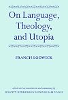 On Language, Theology, and Utopia