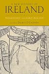 A New History of Ireland, Volume I: Prehistoric and Early Ireland