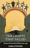 The Lights That Failed: European International History, 1919-1933